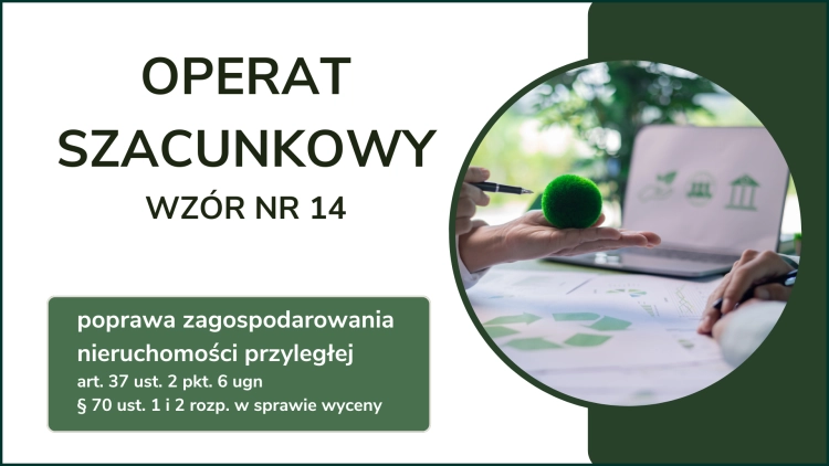 OPERAT SZACUNKOWYWZÓR NR 14POPRAWA ZAGOSPODAROWANIA